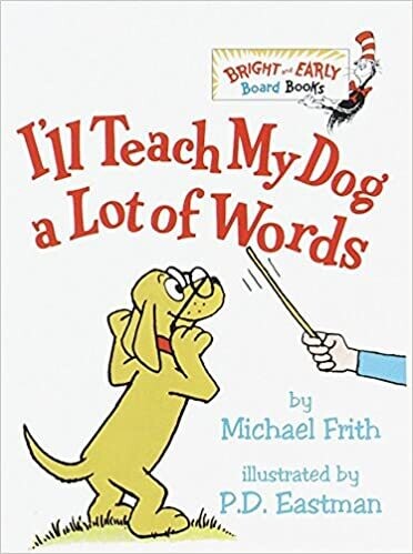 I&#39;ll Teach My Dog a Lot of Words (Board Book) – by P.D. Eastman