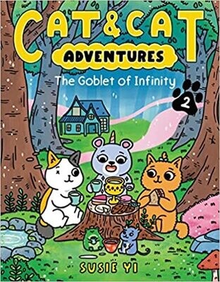 Cat & Cat Adventures: The Goblet of Infinity (Cat & Cat Adventures, 2) Paperback – by Susie Yi