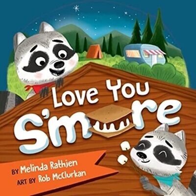 Love You S'more Board book – by Melinda Lee Rathjen