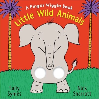 Little Wild Animals: A Finger Wiggle Book (Finger Wiggle Books) Board book – by Sally Symes