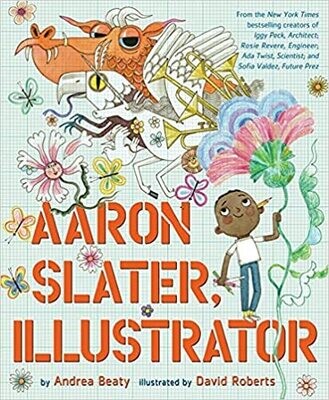 Aaron Slater, Illustrator (The Questioneers) Hardcover – by Andrea Beaty