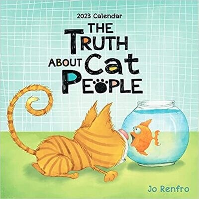 The Truth about Cat People (2023 Calendar) 7.5-x-7.5 inches