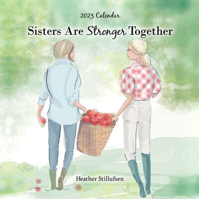 Sisters Are Stronger Together (2023 Calendar) 7.5-x-7.5 inches,