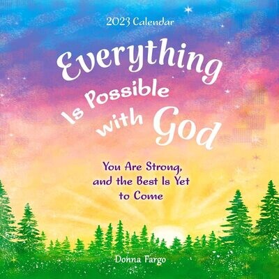 Everything Is Possible with God (2023 Calendar) 7.5-x-7.5 inches