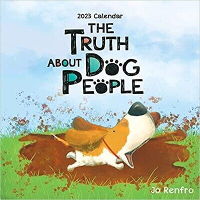 The Truth about Dog People (2023 Calendar) 7.5-x-7.5 inches