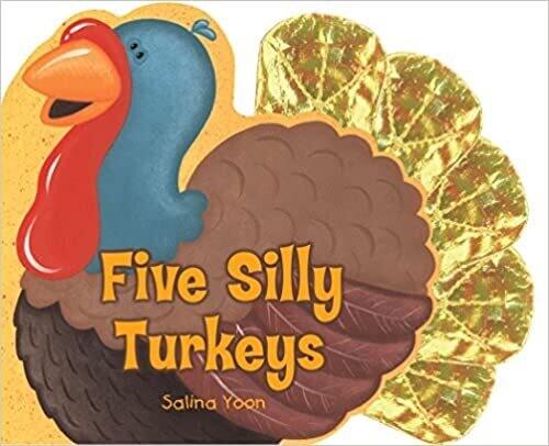 Five Silly Turkeys Board book –  by Salina Yoon