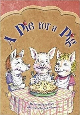 A Pie for a Pig by Susan Pace-Koch (Hardcover)