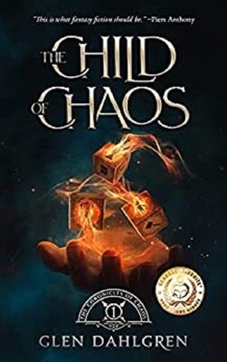 The Child of Chaos (The Chronicles of Chaos Book 1) by Glen Dahlgren (Paperback)