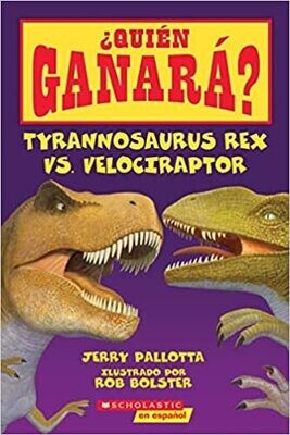 ¿Quien Garana? Tyrannosaurus Rex vs Velociraptor (¿Quién ganará?) Paperback – by Jerry Pallotta