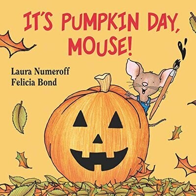 It's Pumpkin Day, Mouse! (If You Give...) Board book –  by Laura Numeroff