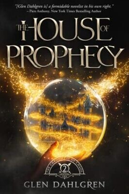 The House of Prophecy (The Chronicles of Chaos) Paperback – by Glen Dahlgren