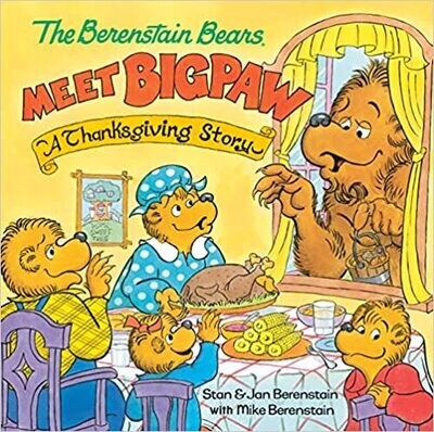 The Berenstain Bears Meet Bigpaw: A Thanksgiving Story (Hardcover) – by Mike Berenstain