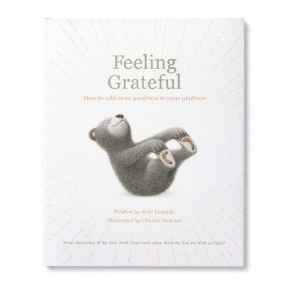 Feeling Grateful: How to Add More Goodness to Your Gladness (Hardcover) – by Kobi Yamada