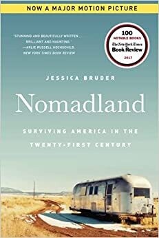 Nomadland: Surviving America in the Twenty-First Century (Paperback) –  by Jessica Bruder
