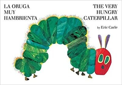 La oruga muy hambrienta/The Very Hungry Caterpillar: bilingual board book – Spanish Edition  by Eric Carle