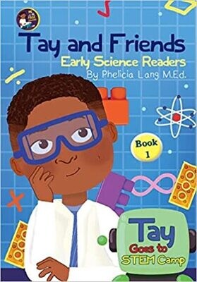 Tay Goes to STEM Camp (Tay and Friends) Paperback – by Phelicia E. Lang M.Ed