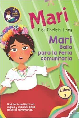 Mari Baila para la feria comunitaria (Spanish Edition) Paperback – by Phelicia E. Lang M.Ed
