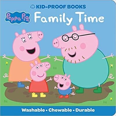 Peppa Pig - Family Time - Kid-Proof Books - Washable, Chewable, and Durable - PI Kids Paperback