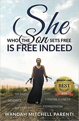 She Who the Son Sets Free is Free Indeed (Paperback) – by Wandah Mitchell Parenti