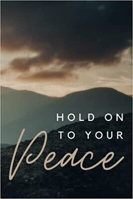 Hold On To Your Peace Journal– by Takari Talmore