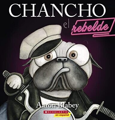 Chancho el rebelde (Pig the Rebel) (Chancho el pug) (Spanish Edition) Paperback – by Aaron Blabey