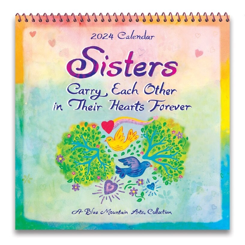 Sisters Carry Each Other in Their Hearts Forever (2024 Calendar) 7.5-x-7.5 inches