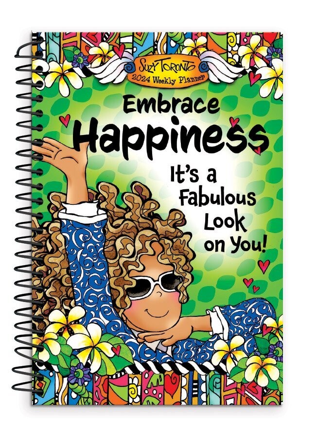 Embrace Happiness / It’s a Fabulous Look on You!  (2024 Weekly Planner)  8” x 6”