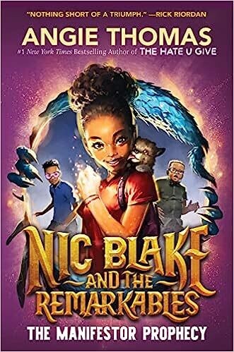 Nic Blake and the Remarkables: The Manifestor Prophecy Hardcover –  by Angie Thomas