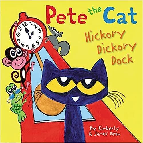 Pete the Cat: Hickory Dickory Dock (Hardcover) – by James Dean