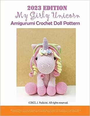 2023 My Girly Unicorn Amigurumi Crochet Doll Pattern Paperback – 
by J Pedicini