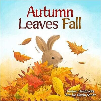 Autumn Leaves Fall (Little Nature Explorers) Board book – by Amber Hendricks