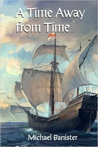 A Time Away from Time (Paperback) – by Michael Banister