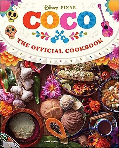 Coco: The Official Cookbook - by Gino Garcia