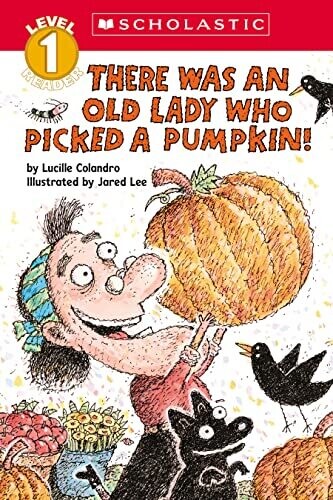 There Was an Old Lady Who Picked a Pumpkin! - by Lucille Colandro