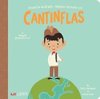 Around the World with / Alrededor del mundo con Cantinflas (Lil&#39; Libros) Board book –  by Patty Rodriguez