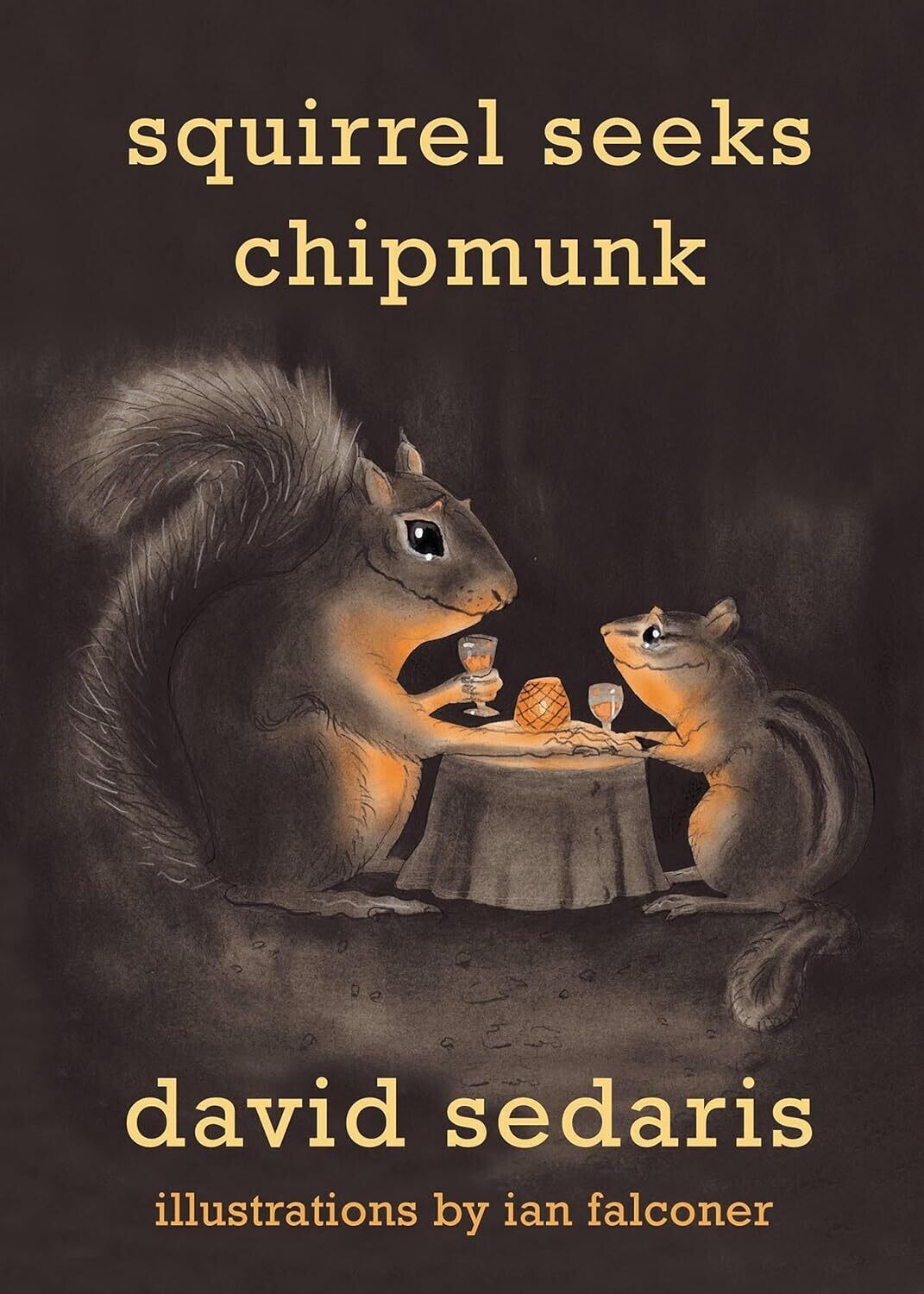 Squirrel Seeks Chipmunk: A Modest Bestiary Hardcover – by David Sedaris