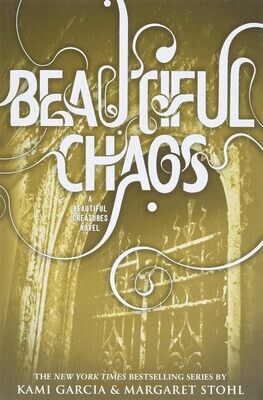 Beautiful Chaos (Beautiful Creatures) Hardcover – by Kami Garcia