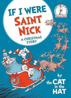 If I Were Saint Nick---by the Cat in the Hat: A Christmas Story (Beginner Books(R)) Hardcover