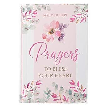 Words of Hope: Prayers To Bless Your Heart Devotional