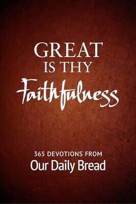 Great Is Thy Faithfulness: 365 Devotions from Our Daily Bread (Paperback) - by  Dave Branon