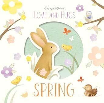 Love and Hugs: Spring Hardcover – by Tracey Colliston