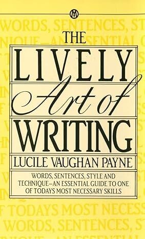 The Lively Art of Writing Mass Market (Paperback) – by Lucile Vaughan Payne