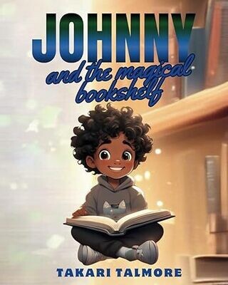 Johnny And The Magical Bookshelf (Paperback) – by Takari Talmore and IV &amp; Grams