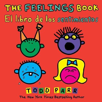 The Feelings Book / El libro de los sentimientos (Spanish and English Edition) Paperback – by Todd Parr
