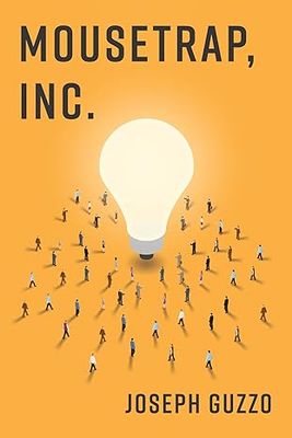 Mousetrap, Inc. Paperback. – by Joseph Guzzo