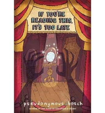 If You're Reading This, It's Too Late (The Secret Series) Hardcover – by #Pseudonymous Bosch