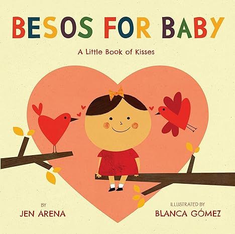 Besos for Baby: A Little Book of Kisses (Spanish and English Edition) Board book – by Jen Arena