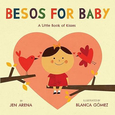 Besos for Baby: A Little Book of Kisses (Spanish and English Edition) Board book – by Jen Arena