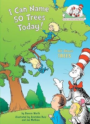 I Can Name 50 Trees Today! All About Trees (The Cat in the Hat&#39;s Learning Library) Hardcover – by Bonnie Worth