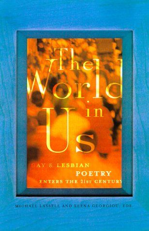 The World in Us: Lesbian and Gay Poetry of the Next Wave (Paperback) – by Michael Lassell (USED)